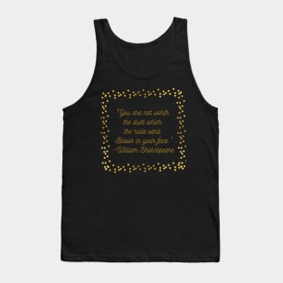 Shakespearean Insults: "You are not worth the dust the rude wind blows in your face" Tank Top